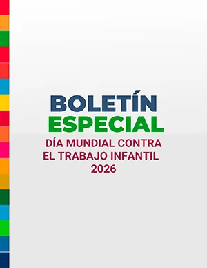 BOLETÍN ESPECIAL DÍA MUNDIAL CONTRA EL TRABAJO INFANTIL
PACTO GLOBAL RED COLOMBIA &
RED COLOMBIA CONTRA EL TRABAJO INFANTIL