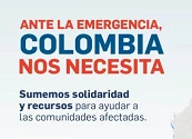 ANTE LA EMERGENCIA, COLOMBIA NOS NECESITA: SUMEMOS RECURSOS Y SOLIDARIDAD PARA AYUDAR A LAS COMUNIDADES AFECTADAS